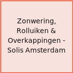 Zonwering, Rolluiken & Overkappingen - Solis Amsterdam